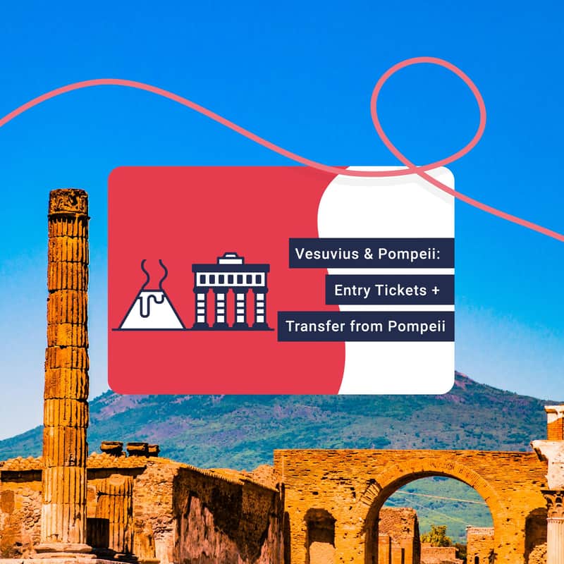 Ancient ruins with a mountain in the background. Text overlay: "Vesuvius & Pompeii: Entry Tickets + Transfer from Pompeii."