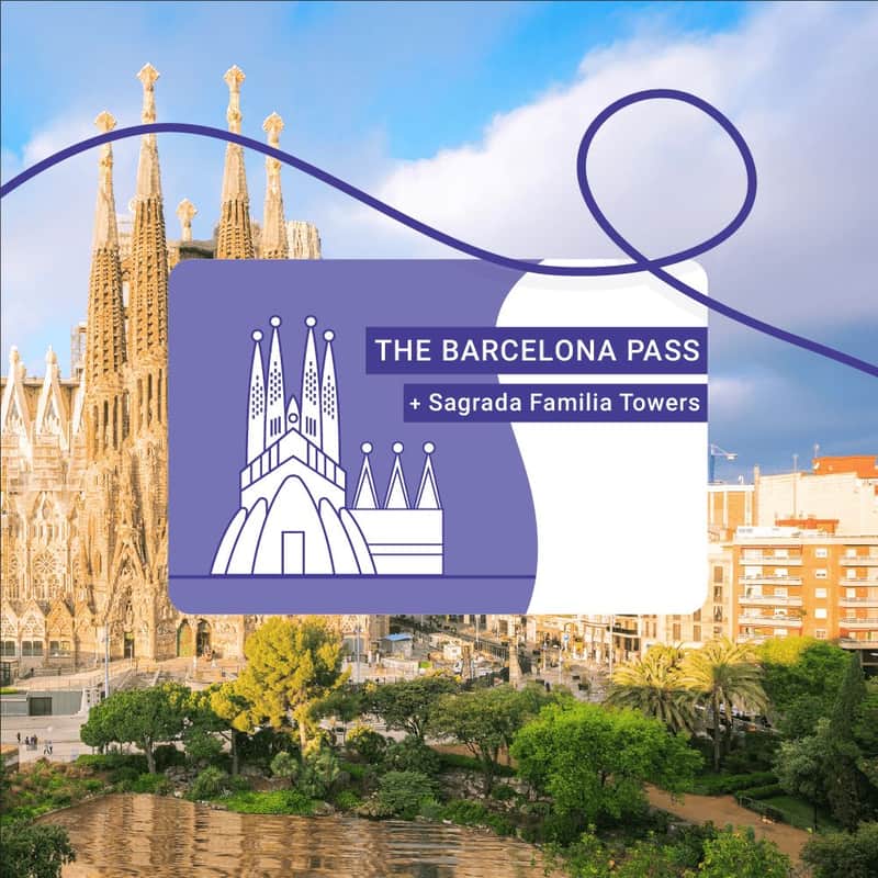 The Barcelona Pass + Sagrada Familia Towers